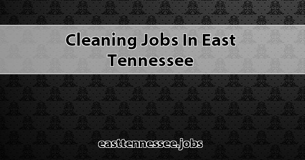 cleaning-jobs-in-east-tennessee